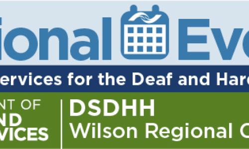 Regional Events DSDHH Wilson Regional Center