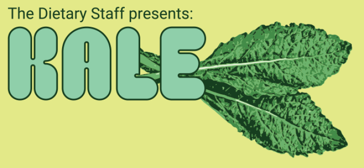 The Dietary Staff presents: Kale
